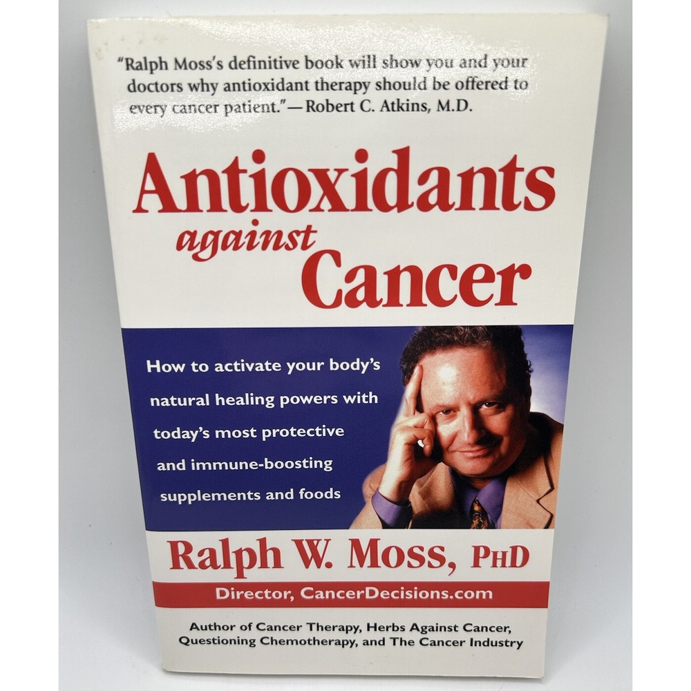 Antioxidants Against Cancer Ralph Moss Cancer Paperback Natural Healing